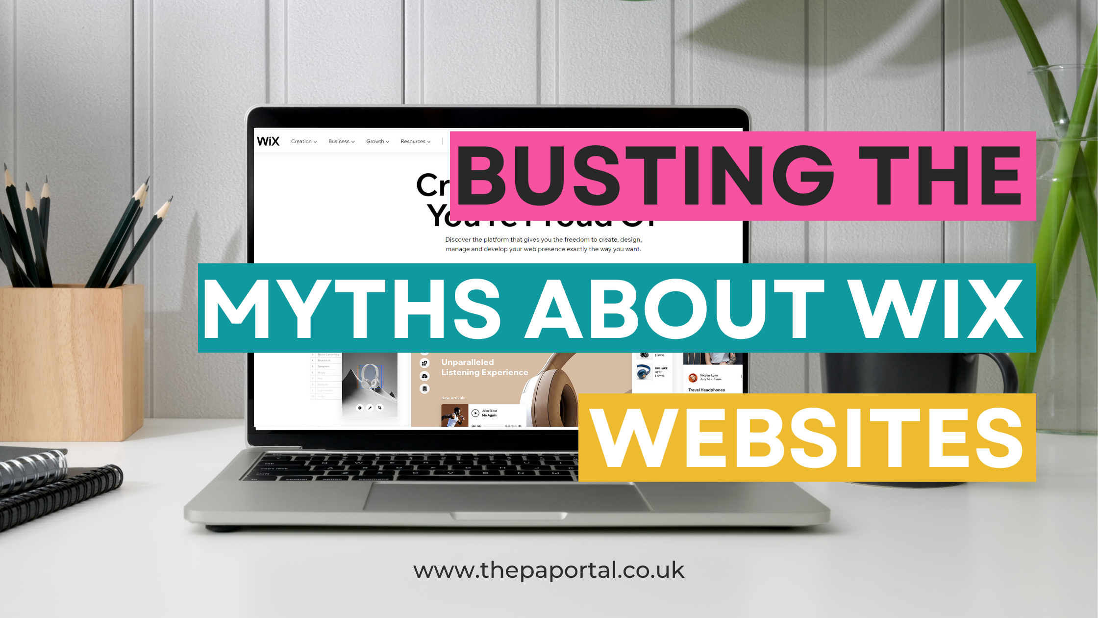 title of Busting the Myth: Wix is only for simple websites! on a background of a picture of a laptop on a desk